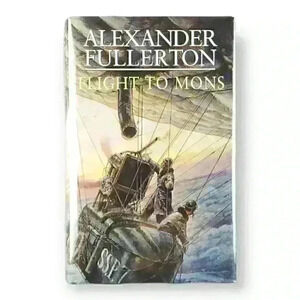 Flight to Mons by Alexander Fullerton Hardcover, 2003, First Edition, UK Import